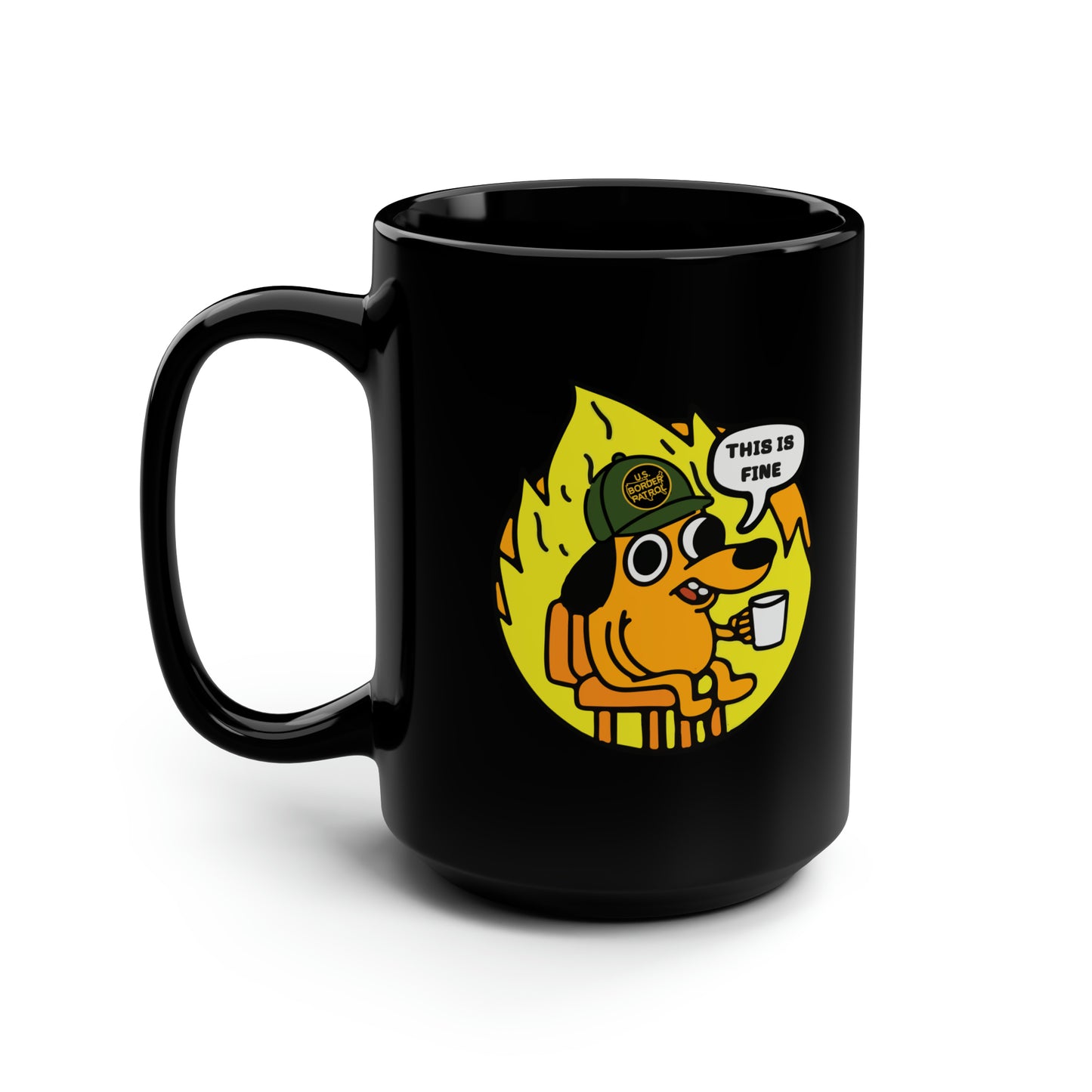 This Is Fine Border Patrol Mug