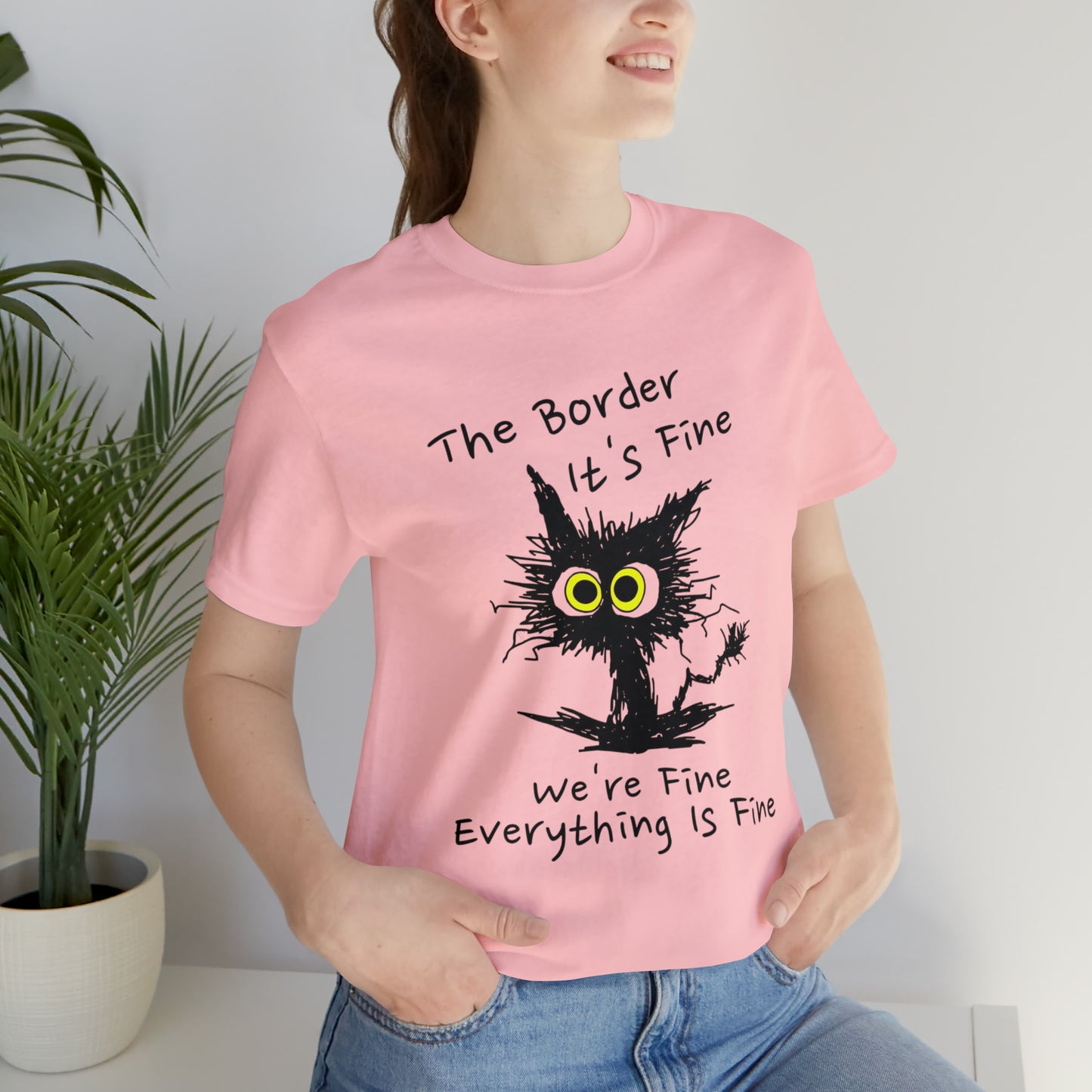 Everything Is Fine Border Patrol T-Shirt 8